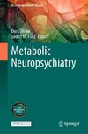 Metabolic Neuropsychiatry