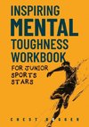 Inspiring Mental Toughness Workbook for Junior Sports Stars