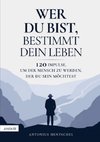 Wer du bist, bestimmt dein Leben