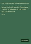 Letters On South America: Comprising Travels On The Banks of The Paraná and Rio De La Plata