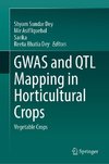 GWAS and QTL Mapping in Horticultural Crops