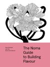 The Noma Guide to Building Flavour