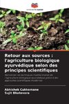 Retour aux sources : l'agriculture biologique ayurvédique selon des principes scientifiques