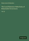 The Local Historian's Table Book, of Remarkable Occurrences