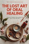 The Lost Art of Oral Healing