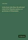 Letter from John Ross, the principal chief of the Cherokee nation, to a gentleman of Philadelphia