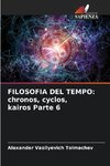 FILOSOFIA DEL TEMPO: chronos, cyclos, kairos Parte 6