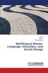 Multilingual Macau: Language, Education, and Social Change