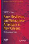 Race, Resilience, and Vietnamese Americans in New Orleans