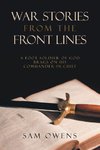 WAR STORIES FROM THE FRONT LINES