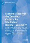 Economic Theory in the Twentieth Century, An Intellectual History-Volume IV