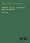 Atti della imp. regia Accademia di belle arti in Venezia