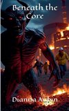 Beneath the Core