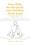 Jesus Christ, the Son of God, was First Born Jacob-Israel