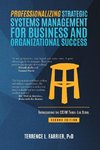 Professionalizing Strategic Systems Management for Business and Organizational Success