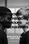 Behaviors Behaviours Behaviors Behaviours (We All Have Them)