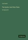 The Spider; And Other Tales