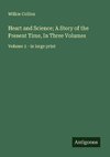 Heart and Science; A Story of the Present Time, In Three Volumes