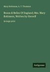 Beaux & Belles Of England; Mrs. Mary Robinson, Written by Herself