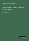 The Last Ninety Days of the War in North-Carolina