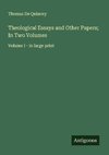 Theological Essays and Other Papers; In Two Volumes