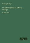 An Autobiography of Anthony Trollope