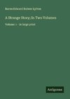 A Strange Story; In Two Volumes