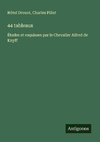 44 tableaux