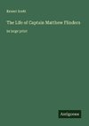 The Life of Captain Matthew Flinders