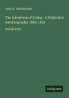 The Adventure of Living ; A Subjective Autobiography 1860-1922