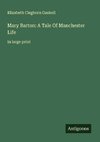 Mary Barton: A Tale Of Manchester Life