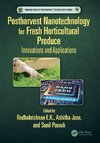 Postharvest Nanotechnology for Fresh Horticultural Produce