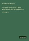 Travels in West Africa: Congo Français, Corisco and Cameroons