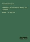 The Works of Lord Byron; Letters and Journals