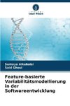 Feature-basierte Variabilitätsmodellierung in der Softwareentwicklung