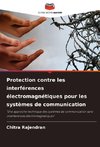 Protection contre les interférences électromagnétiques pour les systèmes de communication