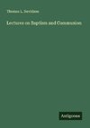 Lectures on Baptism and Communion