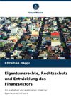 Eigentumsrechte, Rechtsschutz und Entwicklung des Finanzsektors