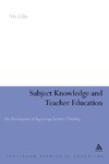 Subject Knowledge and Teacher Education