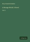 A Strange World. A Novel