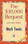 The $30,000 Bequest and Other Stories