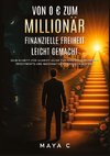 Von 0 EUR zum Millionär - Finanzielle Freiheit leicht gemacht