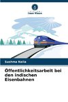 Öffentlichkeitsarbeit bei den indischen Eisenbahnen