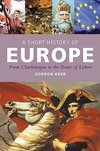 A Short History of Europe: From Charlemagne to the Treaty of Lisbon