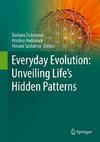 Everyday Evolution: Unveiling Life's Hidden Patterns