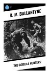 The Gorilla Hunters
