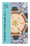 The History of Spiritualism, Vol. II