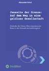 Jenseits der Grenze: Auf dem Weg in eine geldlose Gesellschaft