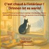 C'est chaud à l'intérieur! / Drinnen ist es warm! (bilingue