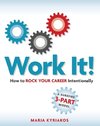 Work it! How to Rock Your Career Intentionally